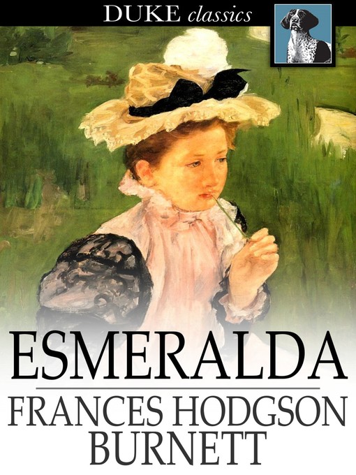 Titeldetails für Esmeralda nach Frances Hodgson Burnett - Verfügbar